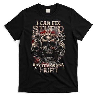 I Can Fix Stupid But Its Gonna Hurt Cool Skull T-Shirt