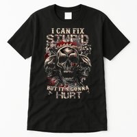 I Can Fix Stupid But Its Gonna Hurt Cool Skull Tall T-Shirt