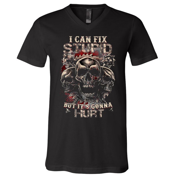 I Can Fix Stupid But Its Gonna Hurt Cool Skull V-Neck T-Shirt
