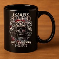 I Can Fix Stupid But Its Gonna Hurt Cool Skull 11oz C Handle Ceramic Mug