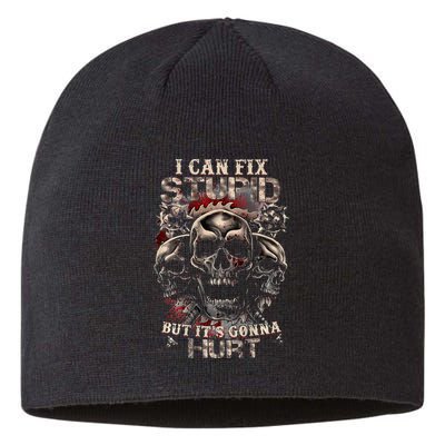 I Can Fix Stupid But Its Gonna Hurt Cool Skull Sustainable Beanie