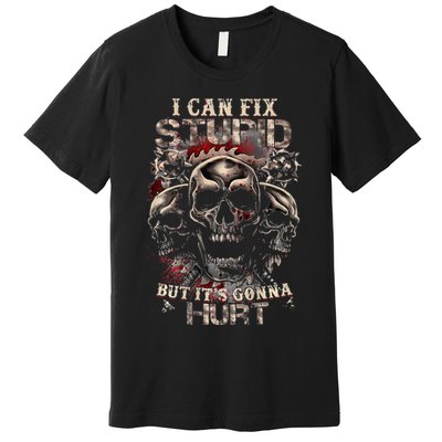 I Can Fix Stupid But Its Gonna Hurt Cool Skull Premium T-Shirt