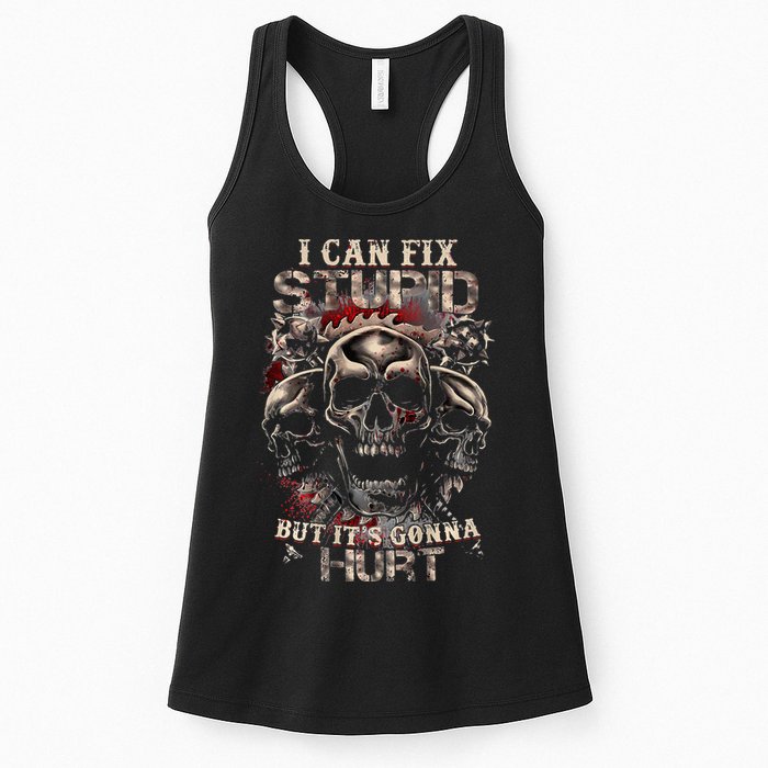 I Can Fix Stupid But Its Gonna Hurt Cool Skull Womens Tank Top
