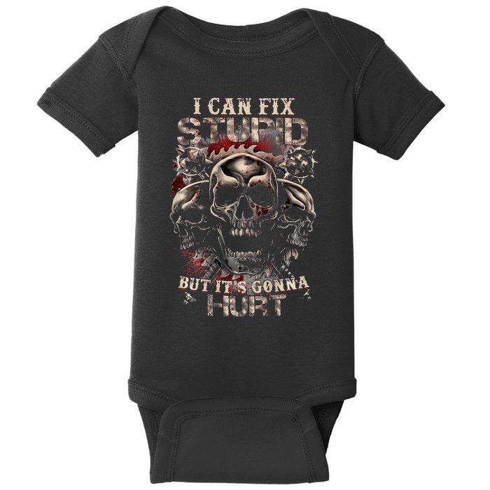 I Can Fix Stupid But Its Gonna Hurt Cool Skull Baby Bodysuit