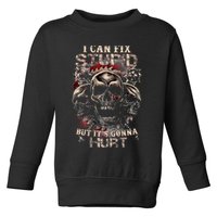 I Can Fix Stupid But Its Gonna Hurt Cool Skull Toddler Sweatshirt