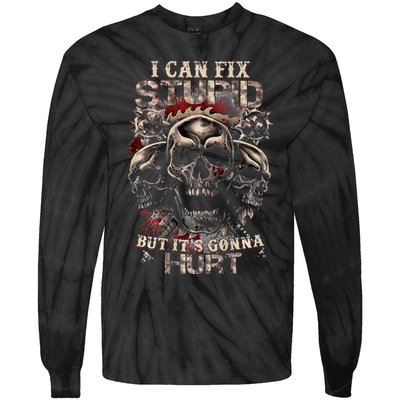 I Can Fix Stupid But Its Gonna Hurt Cool Skull Tie-Dye Long Sleeve Shirt