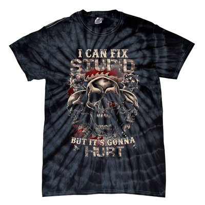 I Can Fix Stupid But Its Gonna Hurt Cool Skull Tie-Dye T-Shirt