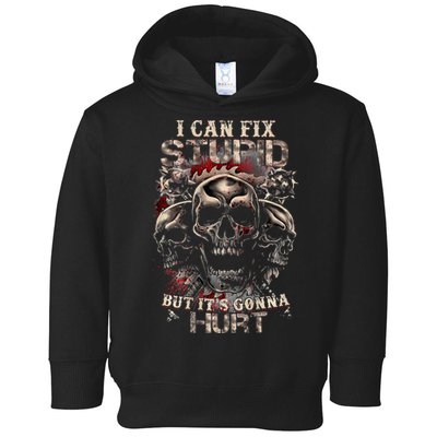 I Can Fix Stupid But Its Gonna Hurt Cool Skull Toddler Hoodie