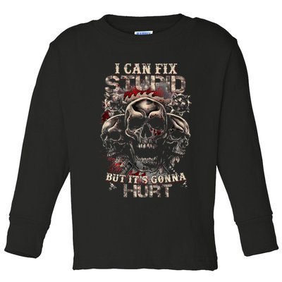 I Can Fix Stupid But Its Gonna Hurt Cool Skull Toddler Long Sleeve Shirt