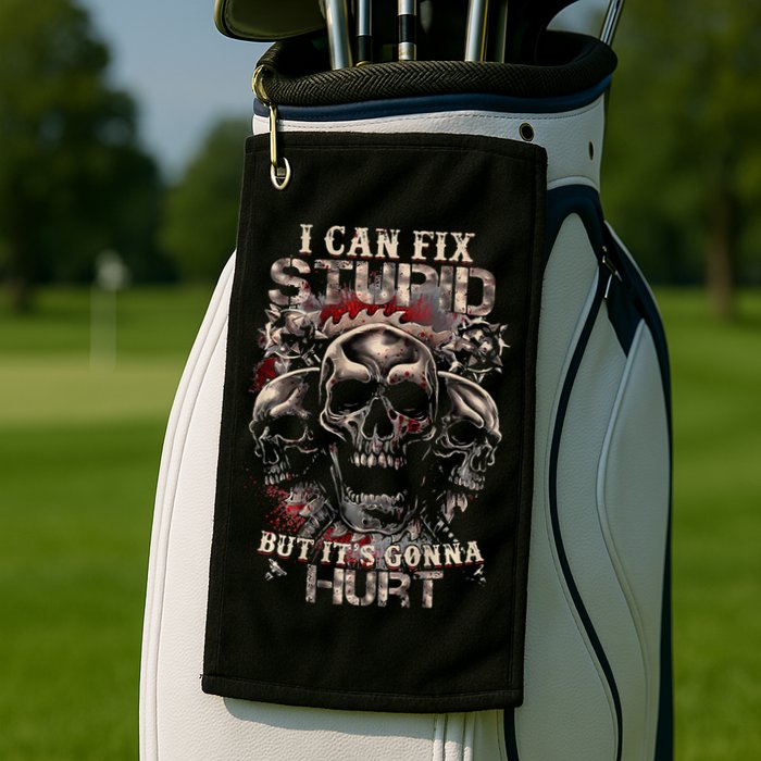 I Can Fix Stupid But Its Gonna Hurt Cool Skull Golf Towel