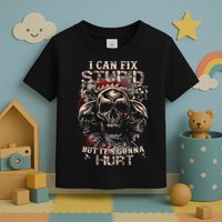 I Can Fix Stupid But Its Gonna Hurt Cool Skull Toddler T-Shirt