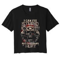 I Can Fix Stupid But Its Gonna Hurt Cool Skull Crop Top