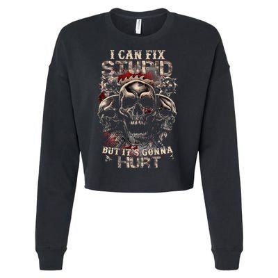 I Can Fix Stupid But Its Gonna Hurt Cool Skull Cropped Pullover Crew