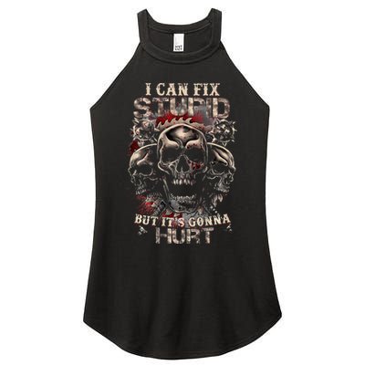 I Can Fix Stupid But Its Gonna Hurt Cool Skull Women's Perfect Tri Rocker Tank