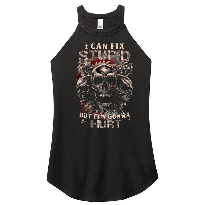 I Can Fix Stupid But Its Gonna Hurt Cool Skull Women’s Perfect Tri Rocker Tank