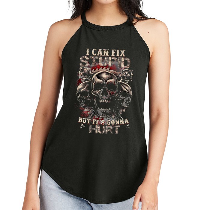 I Can Fix Stupid But Its Gonna Hurt Cool Skull Women's Perfect Tri Rocker Tank