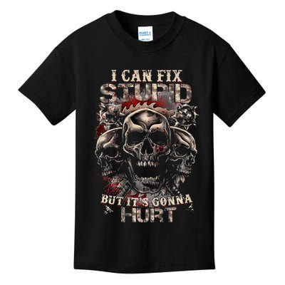 I Can Fix Stupid But Its Gonna Hurt Cool Skull Kids T-Shirt