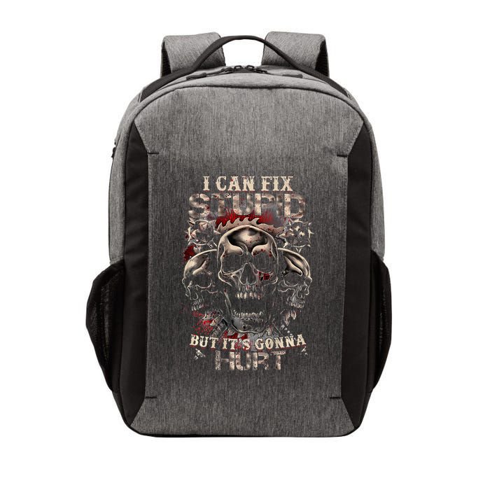 I Can Fix Stupid But Its Gonna Hurt Cool Skull Vector Backpack