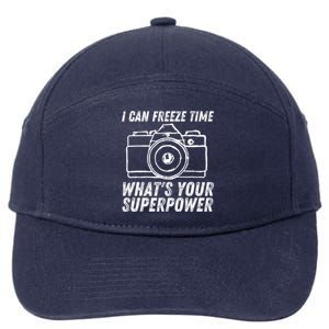 I Can Freeze Time Superpower Photographer Camera Photography Cool Gift 7-Panel Snapback Hat