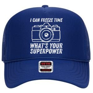 I Can Freeze Time Superpower Photographer Camera Photography Cool Gift High Crown Mesh Back Trucker Hat