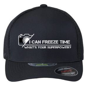 I Can Freeze Time What's Your Superpower Flexfit Unipanel Trucker Cap