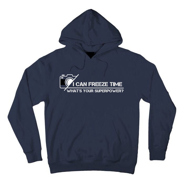 I Can Freeze Time What's Your Superpower Tall Hoodie