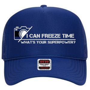 I Can Freeze Time What's Your Superpower High Crown Mesh Back Trucker Hat