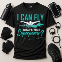 I Can Fly Whats Your Superpower Swimmer Tee Swimming Performance Shirt