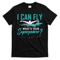 I Can Fly Whats Your Superpower Swimmer Tee Swimming T-Shirt
