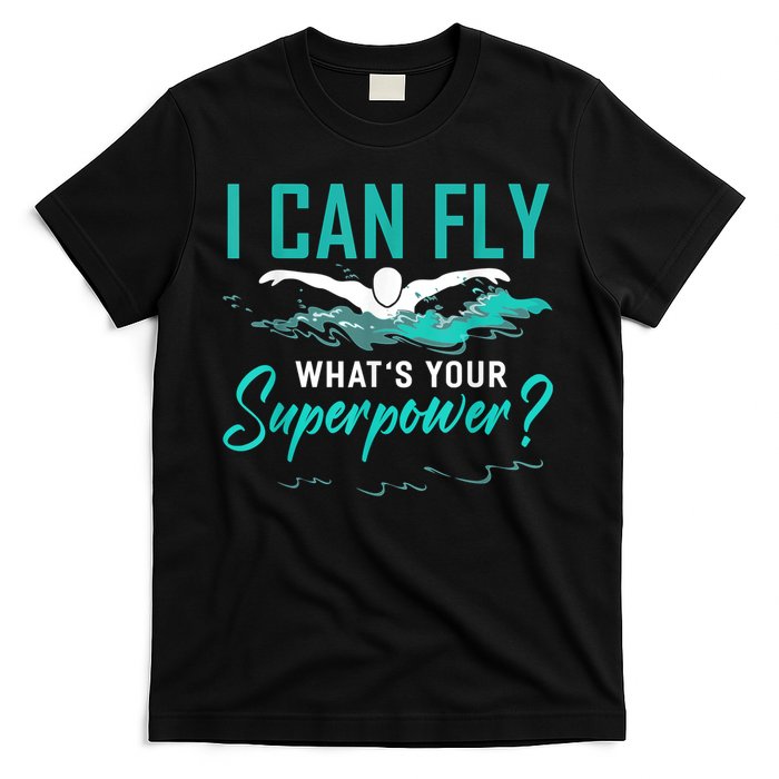 I Can Fly Whats Your Superpower Swimmer Tee Swimming T-Shirt