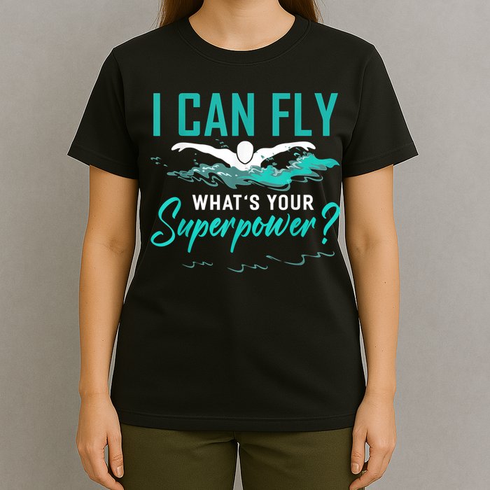I Can Fly Whats Your Superpower Swimmer Tee Swimming T-Shirt