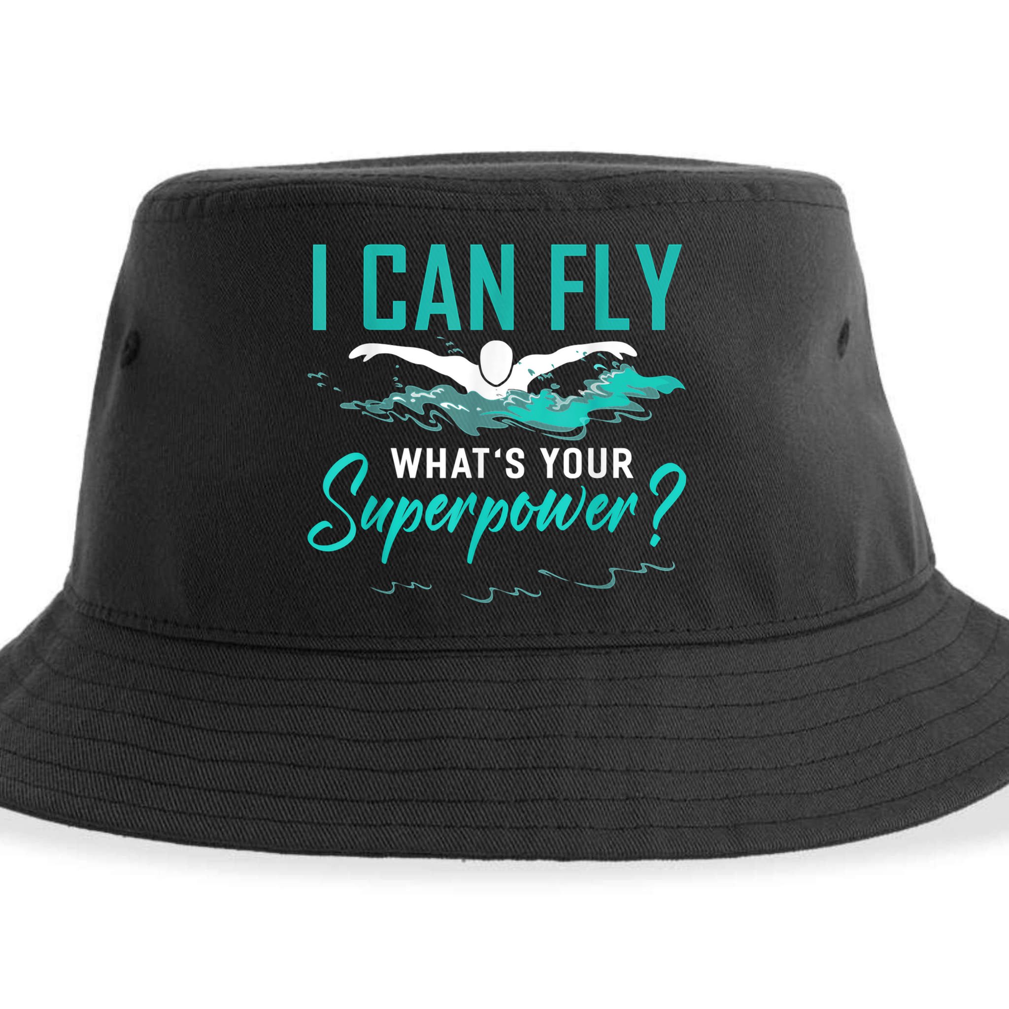 I Can Fly Whats Your Superpower Swimmer Tee Swimming Sustainable Bucket Hat