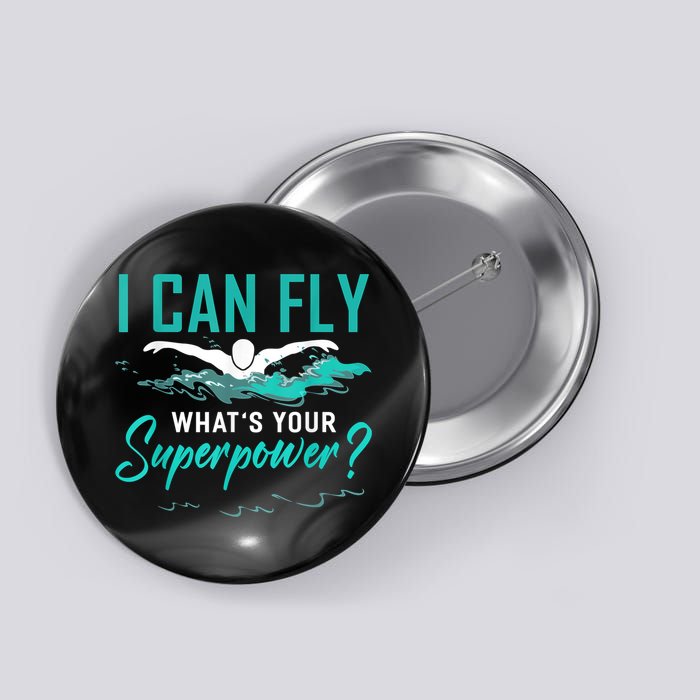 I Can Fly Whats Your Superpower Swimmer Tee Swimming Button