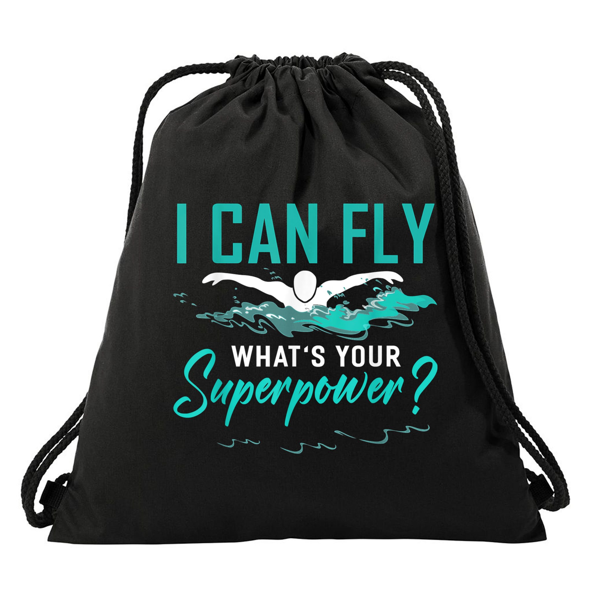 I Can Fly Whats Your Superpower Swimmer Tee Swimming Drawstring Bag