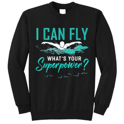 I Can Fly Whats Your Superpower Swimmer Tee Swimming Tall Sweatshirt