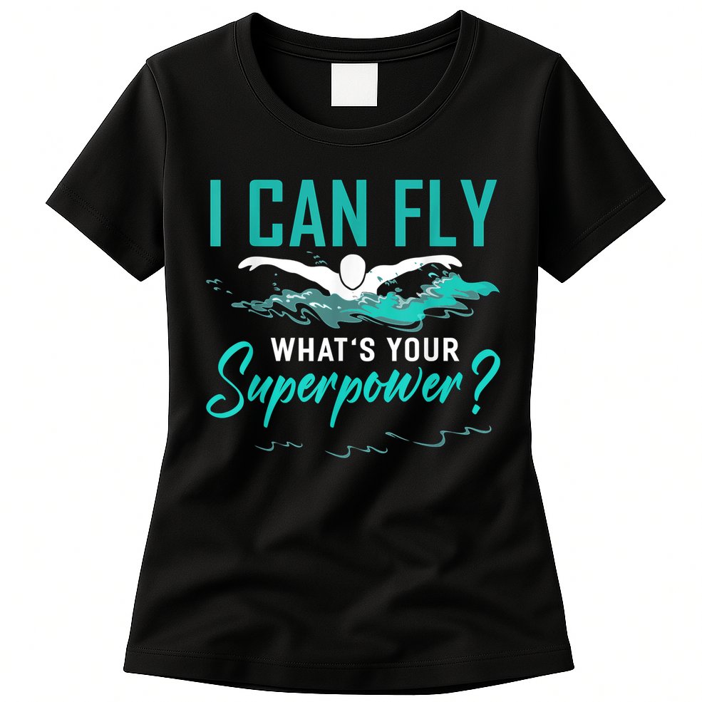 I Can Fly Whats Your Superpower Swimmer Tee Swimming Womens T-Shirt