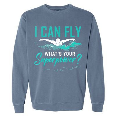 I Can Fly Whats Your Superpower Swimmer Tee Swimming Garment-Dyed Sweatshirt