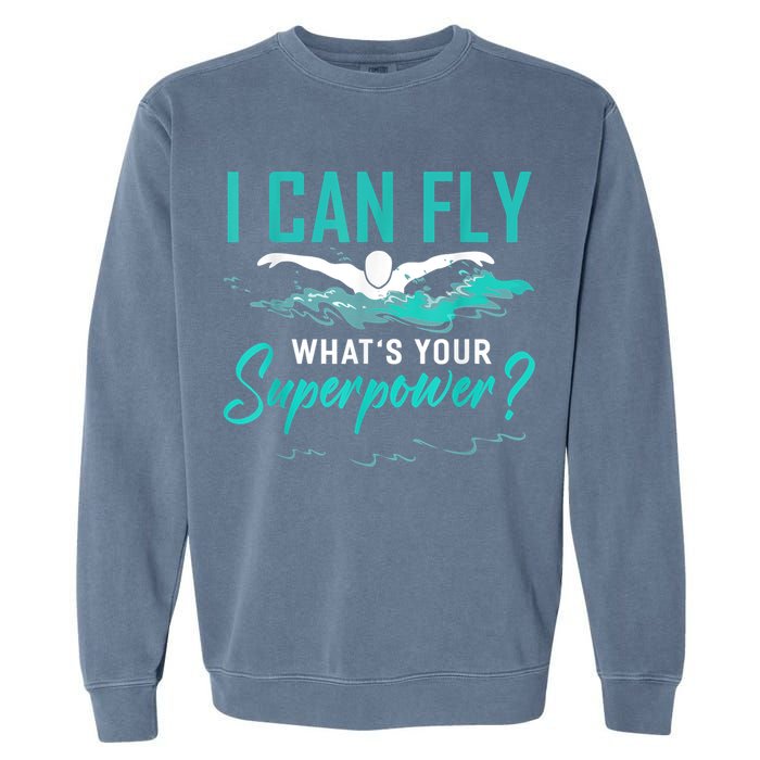 I Can Fly Whats Your Superpower Swimmer Tee Swimming Garment-Dyed Sweatshirt