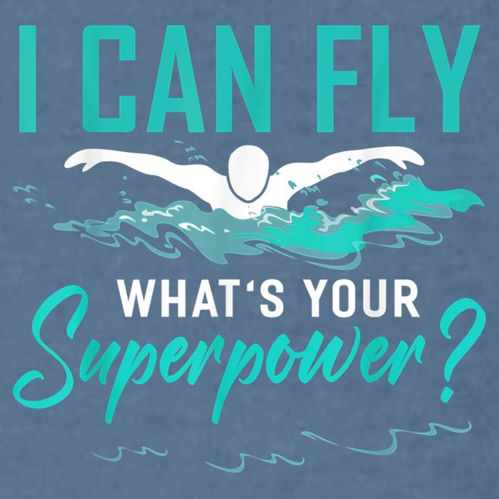 I Can Fly Whats Your Superpower Swimmer Tee Swimming Garment-Dyed Sweatshirt