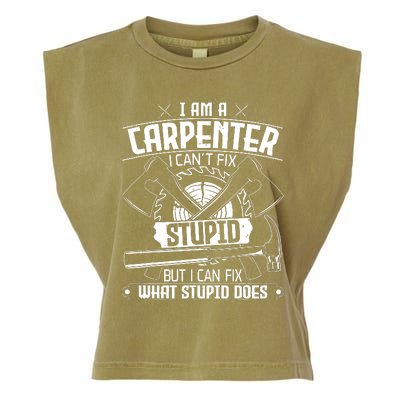 I Cant Fix Stupid Funny Carpentry Woodworking Carpenter Garment-Dyed Women's Muscle Tee