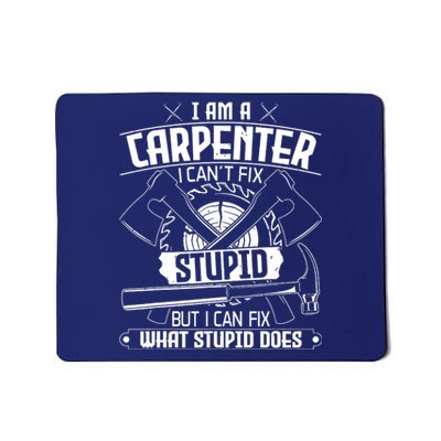 I Cant Fix Stupid Funny Carpentry Woodworking Carpenter Mousepad