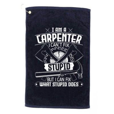 I Cant Fix Stupid Funny Carpentry Woodworking Carpenter Platinum Collection Golf Towel