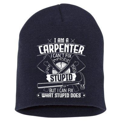 I Cant Fix Stupid Funny Carpentry Woodworking Carpenter Short Acrylic Beanie