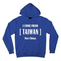 I Come From Tailwan Not China Cool Gift Hoodie