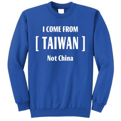 I Come From Tailwan Not China Cool Gift Sweatshirt