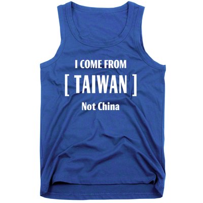 I Come From Tailwan Not China Cool Gift Tank Top