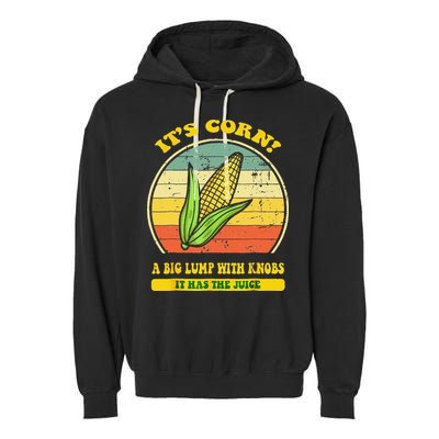 it's corn funny trendy design It’s Corn It Has The Juice tee Garment-Dyed Fleece Hoodie