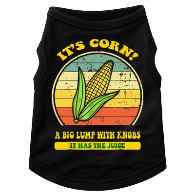 it's corn funny trendy design It’s Corn It Has The Juice tee Doggie Tank