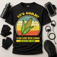 it's corn funny trendy design It’s Corn It Has The Juice tee Performance Shirt
