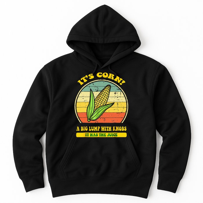 it's corn funny trendy design It’s Corn It Has The Juice tee Hoodie